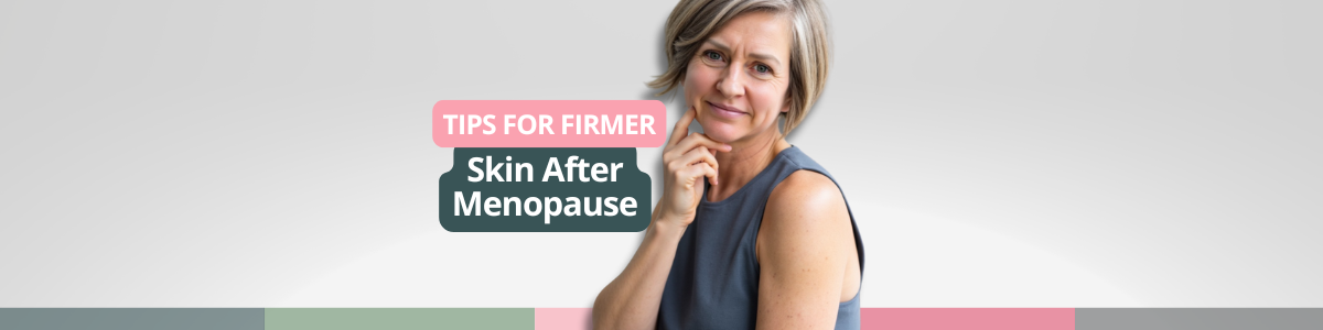 Firmer skin after menopause