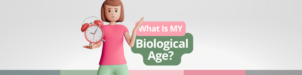 What is my Biological Age?